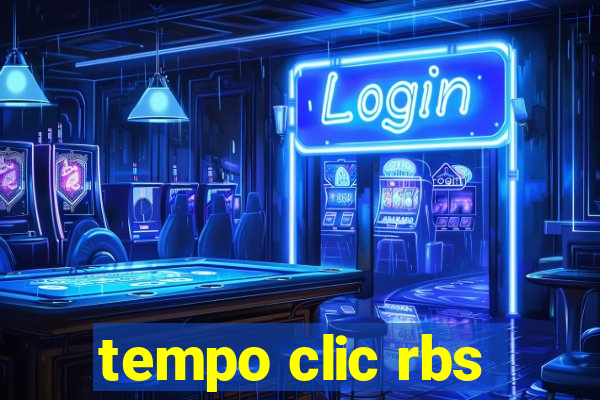 tempo clic rbs